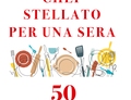 CHEF STELLATO PER UNA SERA? ORA SI PUO’!