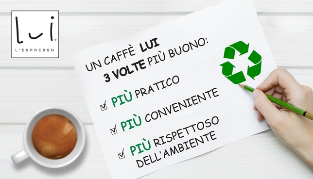 CAFFE’ LUI L’ESPRESSO: PRATICO, CONVENIENTE, GREEN